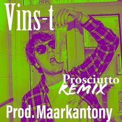Prosciutto (Maarkantony Remix)