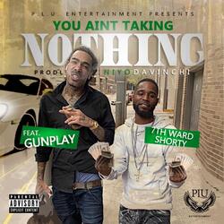 You Ain't Taking Nothing (feat. Gunplay)