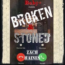 Broken and Stoned