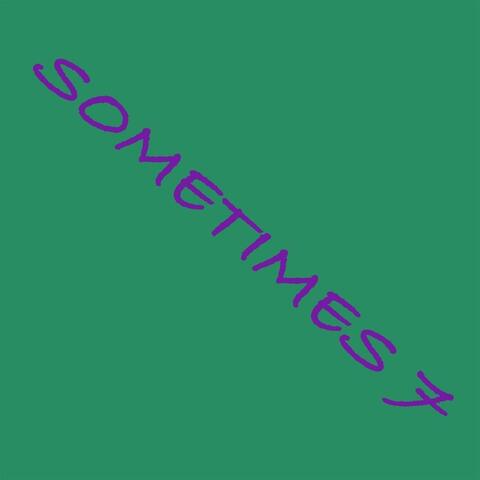 Sometimes 7