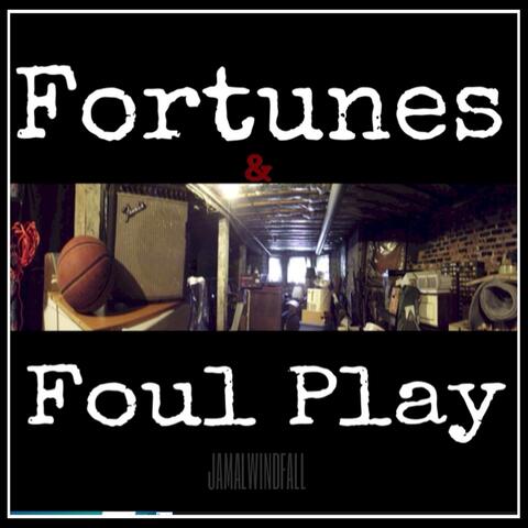 Fortunes and Foul Play