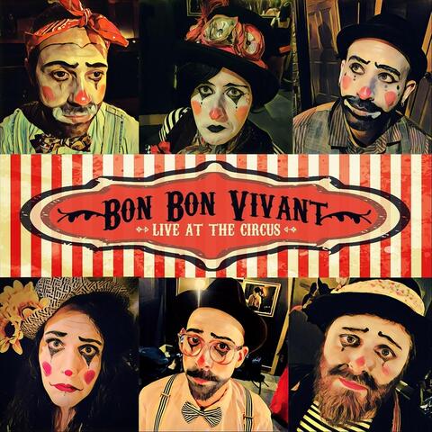Bon Bon Vivant: Live at the Circus