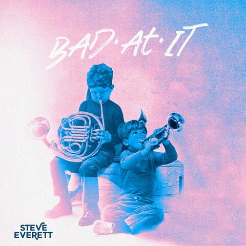 Bad at It