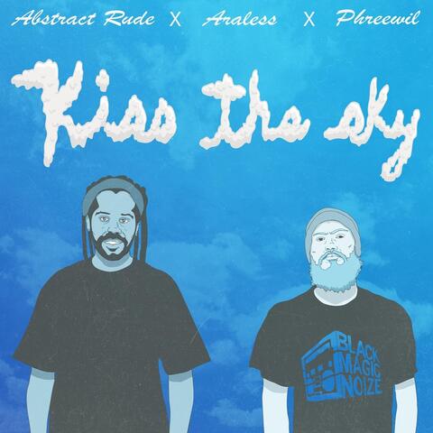 Kiss the Sky (feat. Abstract Rude)