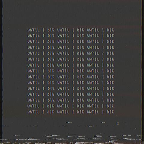Until I Die