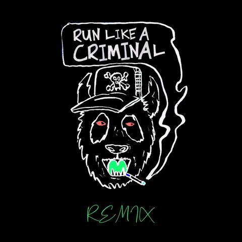Run Like a Criminal (Remix)