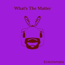 What's the Matter