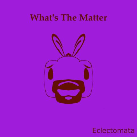 What's the Matter