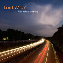 Lord Willin' (feat. D-Strong)