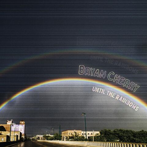 Until the Rainbows