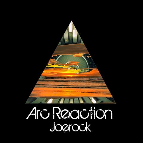 Arc Reaction