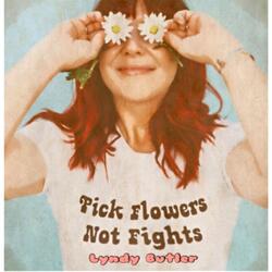 Pick Flowers Not Fights