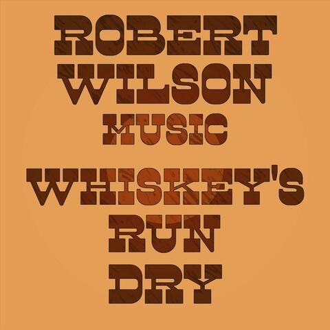 Whiskey's Run Dry