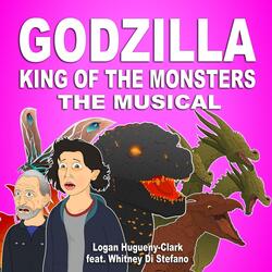 Godzilla King of the Monsters: The Musical (feat. Whitney Di Stefano)