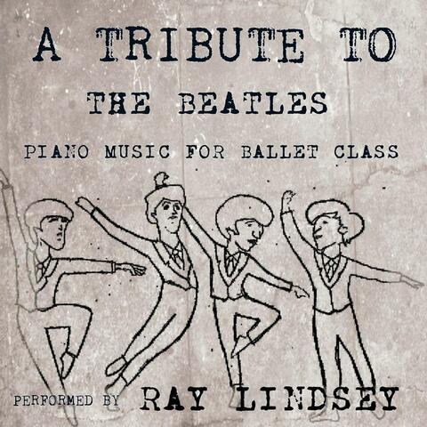 A Tribute to the Beatles: Piano Music for Ballet Class