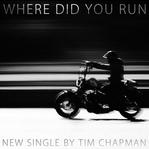 Where Did You Run