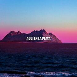 Aquí en la Playa