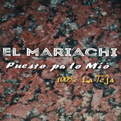 El Mariachi Puesto pa lo Mio 100% La Teja