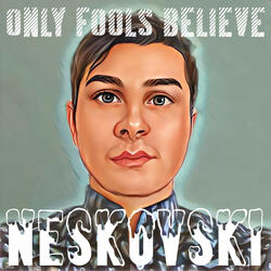 Only Fools Believe