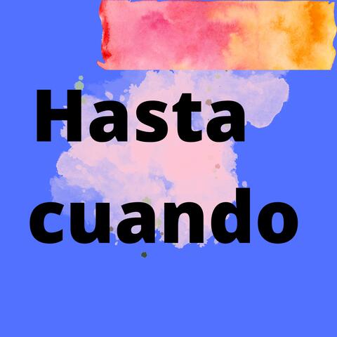 hasta cuando