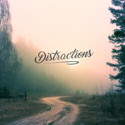 Distractions