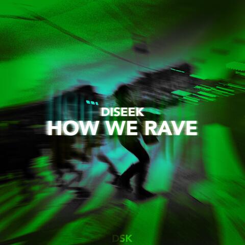 How We Rave