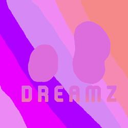 DREAMZ