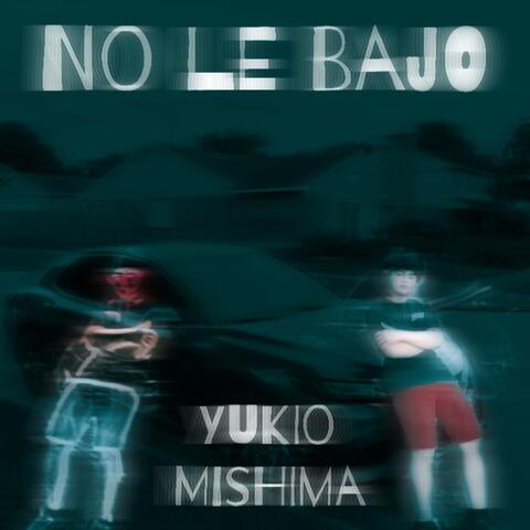 NO LE BAJO