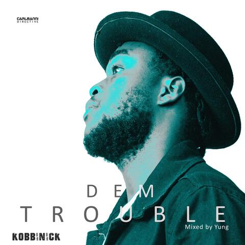 Dem Trouble