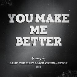 You Make Me Better