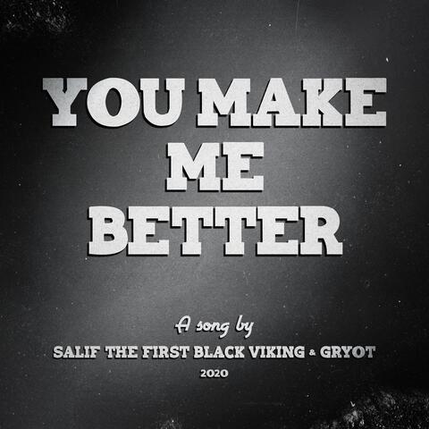 You Make Me Better