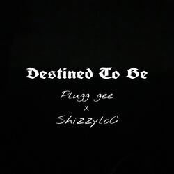 Destined To Be