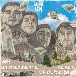 Con Un Presidente / Me Metí En El Ruedo