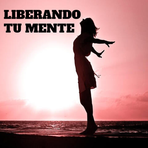 Liberando tu mente