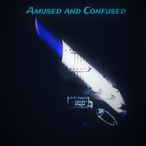 Amused and Confused