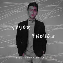 Never Enough