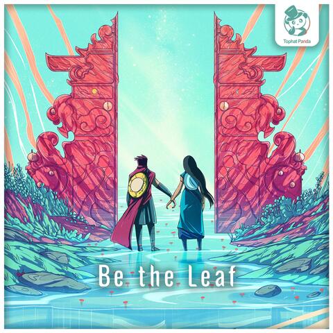 Be the Leaf