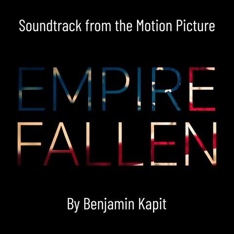 Empire Fallen (Original Motion Picture Soundtrack)