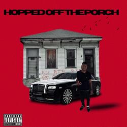 Hopped Off The Porch
