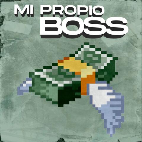MI PROPIO BOSS