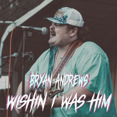 Wishin I Was Him