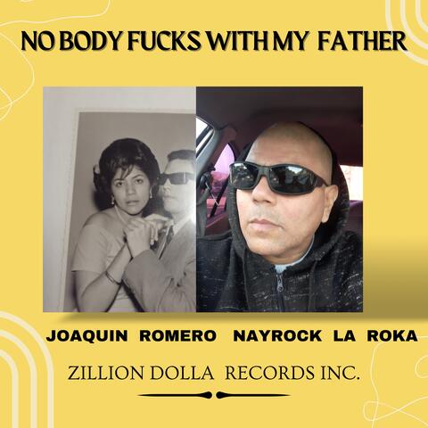 NO BODY FUCKS WITH MY FATHER