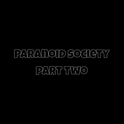 PARANOID SOCIETY, Pt. 2
