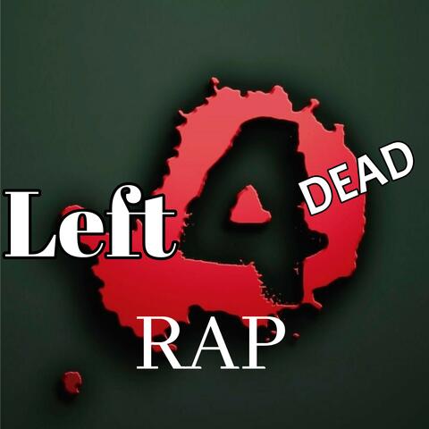 LEFT 4 DEAD RAP