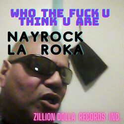 WHO THE FUCK U THINK U ARE