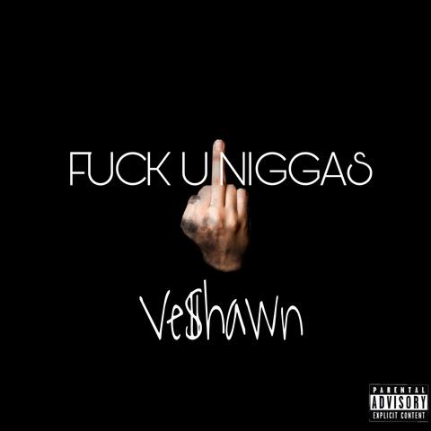 Fuck U Niggas