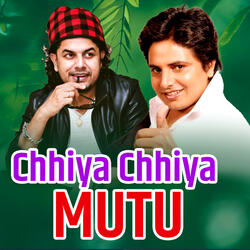 Chhiya Chhiya Mutu