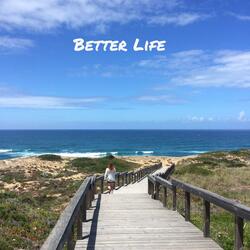 Better Life