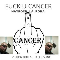 FUCK U CANCER I LIVE U DIE I SURVIVE