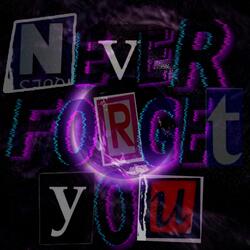Never Forget You